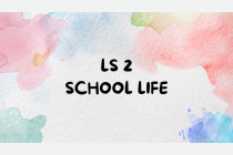 LS 2. School life